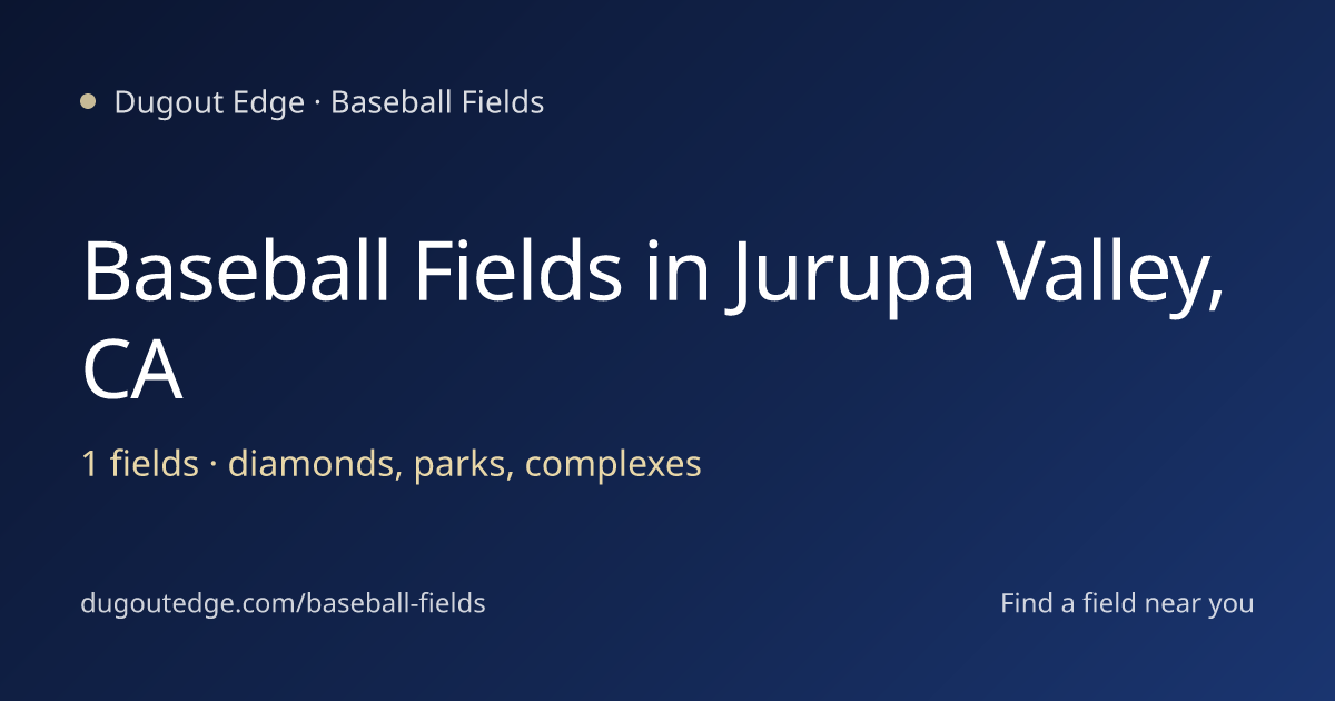 Baseball Fields in Jurupa Valley, California: 1 Fields | Dugout Edge